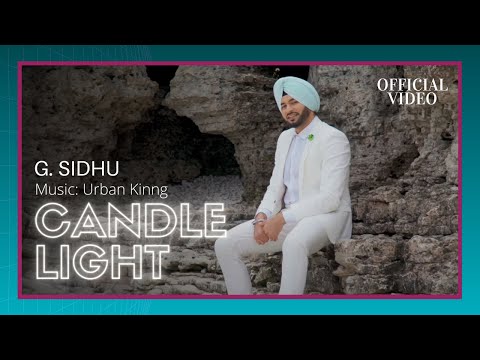 CANDLE LIGHT (Official Video) | G. Sidhu | Urban Kinng | Rupan Bal | Latest Punjabi Songs