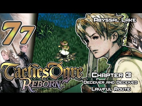 Tactics Ogre: Reborn - Walkthrough - Ep. 77: Abyssal Lake [U3-30] [L3-11]