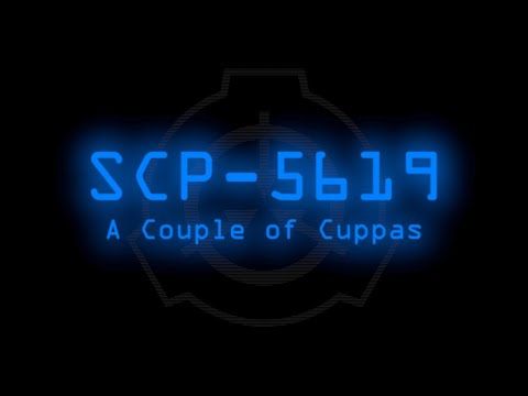 SCP-5619 - A Couple of Cuppas