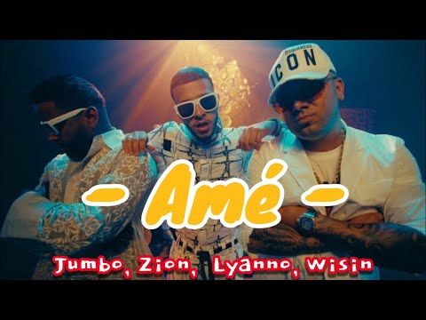 Jumbo, Lyanno, Wisin  ft. Zion- Amé (Letra/Lyrics)