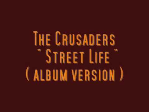 The Crusaders  Street Life ( Album Version )