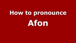 How to pronounce Afon