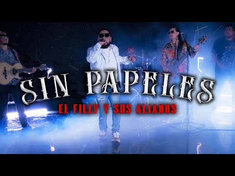 El Filly Y Sus Aliados - Sin Papeles (Video Oficial)