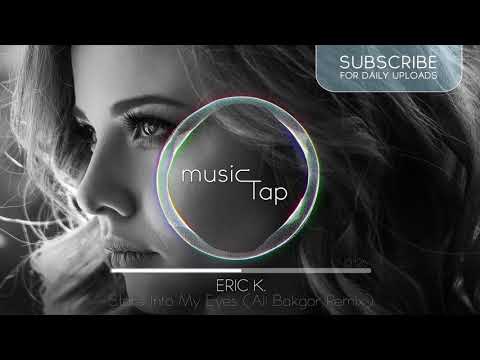 Eric K. - Stare Into My Eyes (Ali Bakgor Remix)