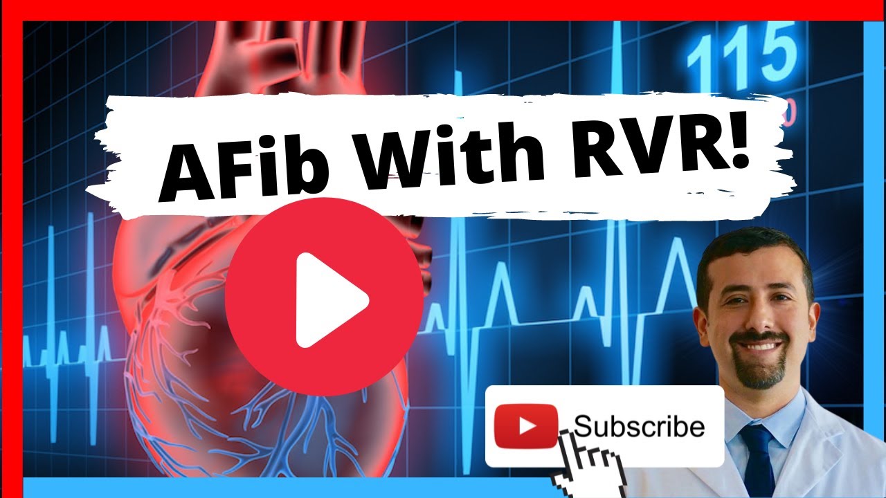 AFib with RVR: Symptoms and Treatment