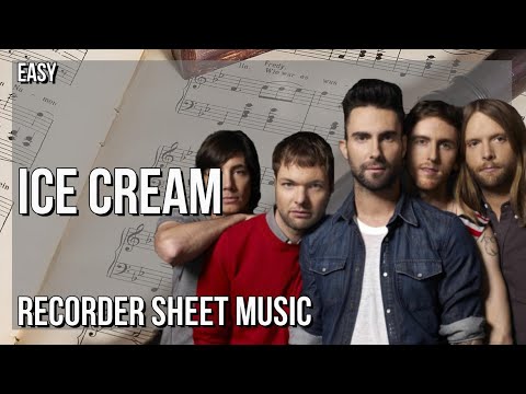 SUPER EASY Recorder Sheet Music: How to play Ice Cream  by Maroon 5