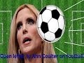 Open Letter To Ann Coulter On Football Soccer