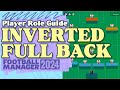 Inverted Full Back FM24 Role Guide