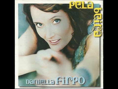 Daniella Firpo - Pela beira (2000) completo