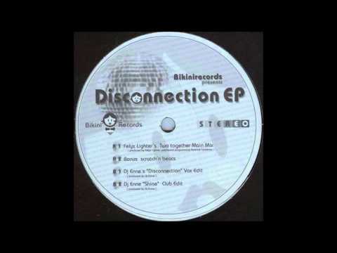 DJ Enne - Disconnection (DJ Enne Shine Club Edit)