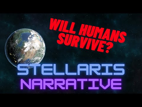 Will Humanity Thrive in Space - Stellaris Narrative
