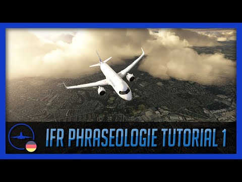 Tutorial | Das IFR Phraseologie Tutorial 1 | IVAO | VATSim | (Neue Version in der Beschreibung) | DE