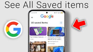 How to See Your Saved Items in Google Search – Full Tutorial