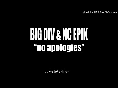 Big Div & NC Epik - No Apologies
