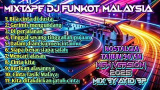 Download lagu DJ FUNKOT MALAYSIA NEW VERSION 2025 || LAGU NOSTALGIA TAHUN 90 AN || MIXTAPE BY AYID BP mp3