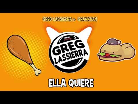 Greg lassierra ft Grankhan - Ella Quiere