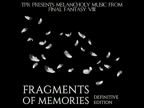 TPR - Fragments Of Memories: Melancholy Music from Final Fantasy VIII (Definitive Edition) (2017)