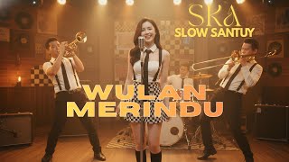 Download lagu WULAN MERINDU – DANGDUT SKA RELAX MIX | CLASSIC RINDU TO SKA STYLE mp3