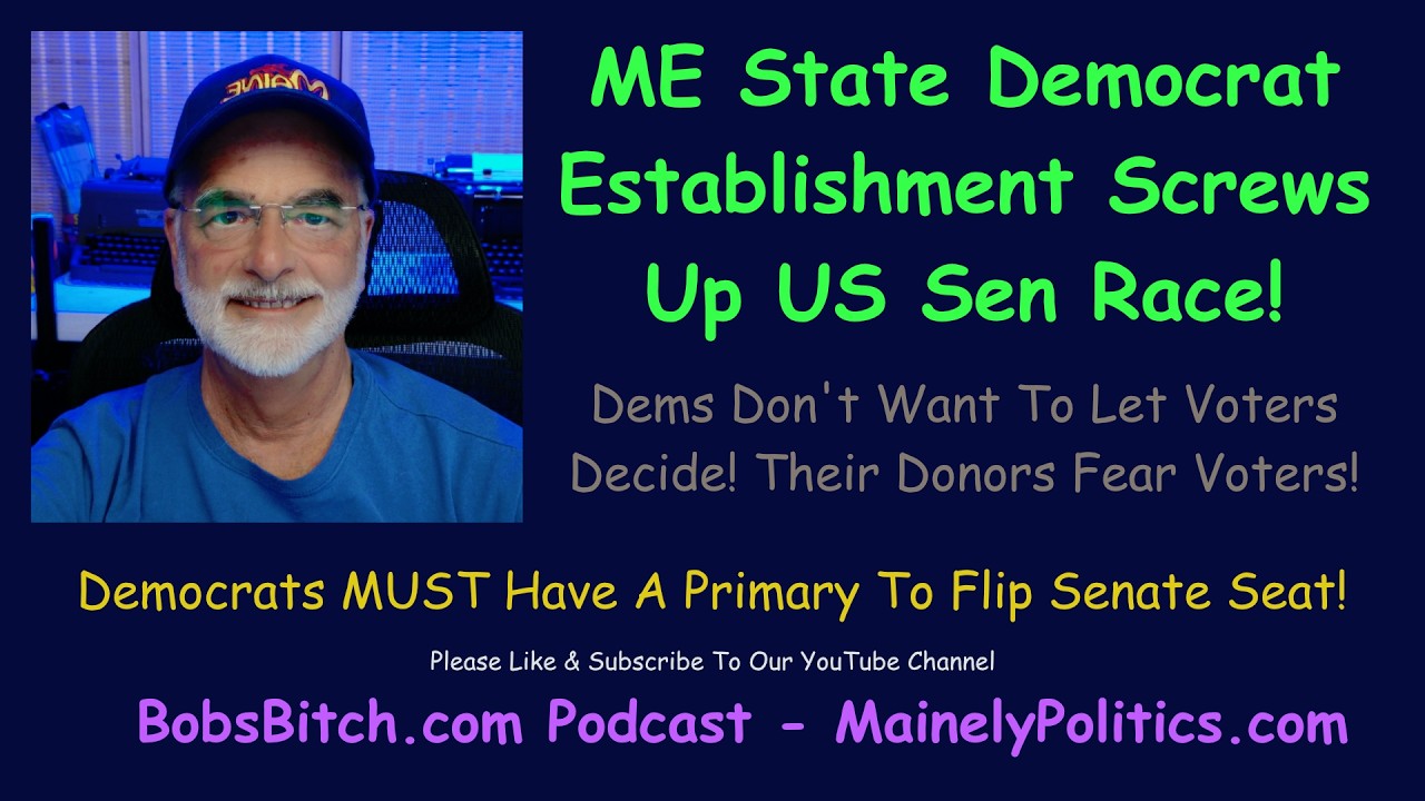 Maine Establishment Democrats Think They Can Flip Sen. Seat Without A Primary. They Can’t!
