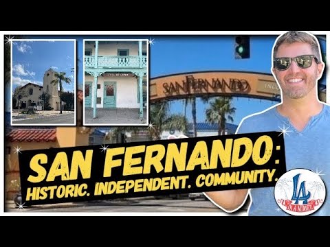 The City of San Fernando: Historic. Independent. Community.
