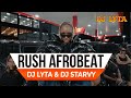 DJ LYTA - RUSH AFROBEAT MIX | DJ STARVY,AYRA STARR,REMA,RUGER, BURNA BOY,MAGIXX,KIZZ DANIEL,OMAH LAY