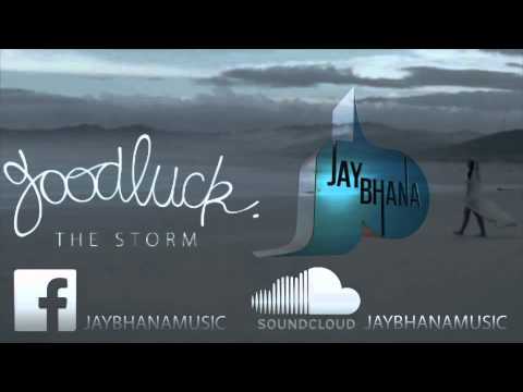 Goodluck - The Storm (Jay Bhana Remix)