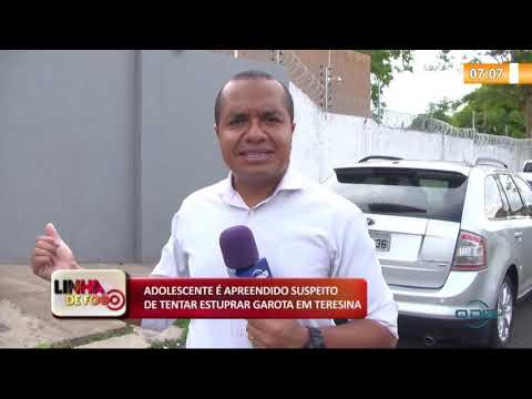 LINHA DE FOGO 07 01 2020 ADOLESCENTE É APREENDIDO SUSPEITO DE TENTAR ESTUPRAR GAROTA EM TERESINA