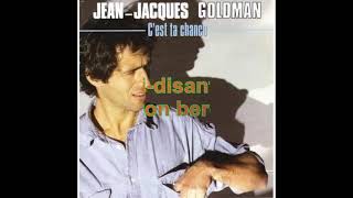Jean-Jacques Goldman - C'est Ta Chance |Paroles Audio HQ]
