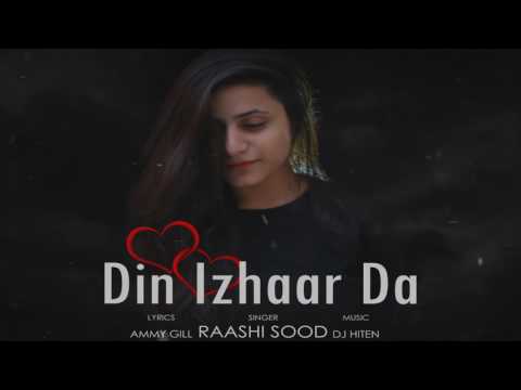 Din Izhaar Da | Raashi Sood | Hiten | Ammy Gill | Propose Day Special | Full Song