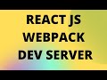 WEBPACK DEV SERVER REACT JS