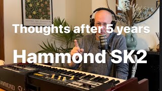 Video thumbnail for Thoughts after 5 years. Hammond SK2 by Cover Band Keyboard Player