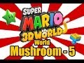 Super Mario 3D World Back To Hands On Hall World Mushroom 5