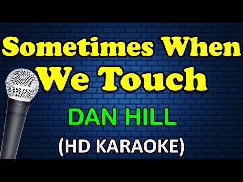 SOMETIMES WHEN WE TOUCH - Dan Hill (HD Karaoke)