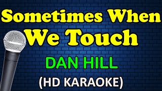 SOMETIMES WHEN WE TOUCH - Dan Hill (HD Karaoke)