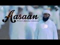 Aasaan | Muaadh Nawas & Imaam Ashraf | Tunez Production