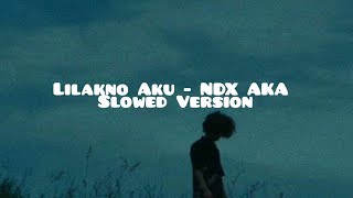 Download lagu Lilakno Aku - NDX AKA (Slowed Version) mp3