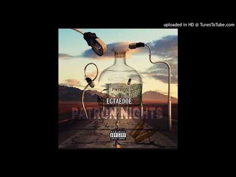 EGTaeDoe - Patron Nights