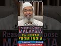 Reason I Choose Malaysia For Hijrah From India By Dr Zakir Naik