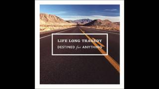 Life Long Tragedy - Make or Break