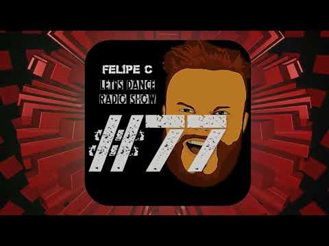 Felipe C mixa Let's Dance Radio Show #77