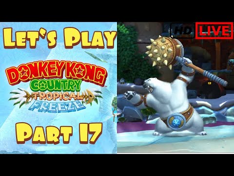 Live Let's Play DONKEY KONG COUNTRY TROPICAL FREEZE #17 | World 5 - BOSS Polar Bear - PUNCH BOWL