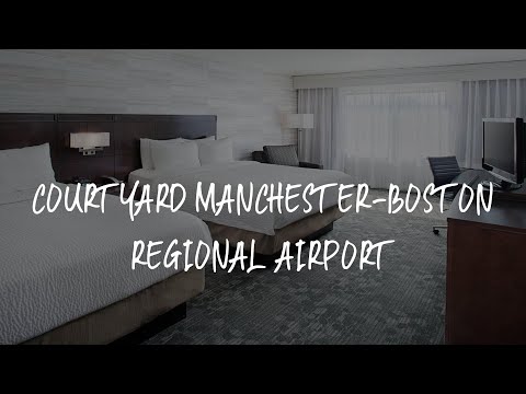 Courtyard Manchester-Boston Regional Airport Review - Manchester , United States of America