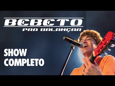 Bebeto - Pra Balançar Ao Vivo (SHOW COMPLETO)