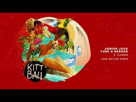 Junior Jack + Tube & Berger - E Samba 2018 (Josh Butler Remix)
