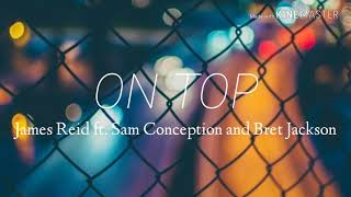 On Top -James Reid (feat. Sam Concepcion and Bret Jackson)