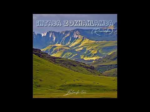 Black-tee - Intaba Zokhahlamba (Remake)