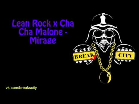Lean Rock x Cha Cha Malone - Mirage | Breaking Music | BreaksCity