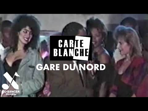 Carte Blanche - Gare Du Nord (Official Video)