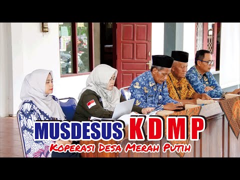 MUSDESUS (KDMP) KOPERASI DESA MERAH PUTIH TAHUN 2025