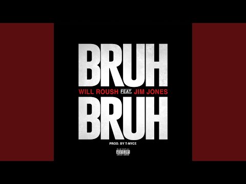 Bruh Bruh (feat. Jim Jones)